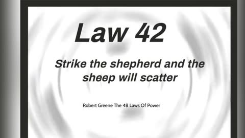 Law 42: Strike the Shepherd and the Sheep Will Scatter (48 Laws of Power)