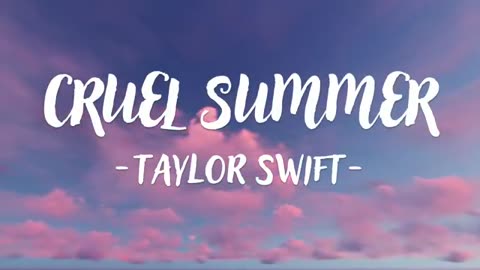 Taylor swift - cruel summer (lyrics)