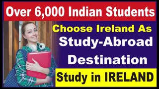 Over 6,000 Indian Students Choose Ireland As Study Abroad Destination Study in Ireland Breaking News