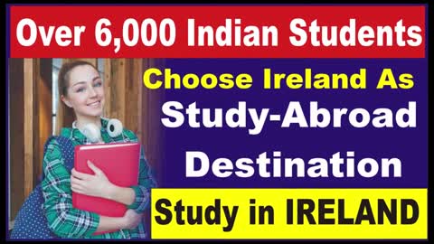 Over 6,000 Indian Students Choose Ireland As Study Abroad Destination Study in Ireland Breaking News