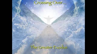 Crossing Over... The Greater Exodus