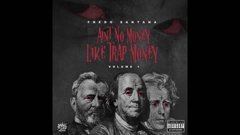 Fredo Santana - Ain't Money Like Trap Money Mixtape