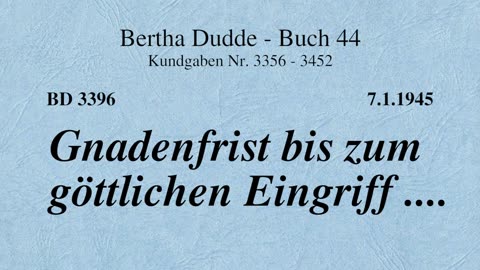 BD 3396 - GNADENFRIST BIS ZUM GÖTTLICHEN EINGRIFF ....