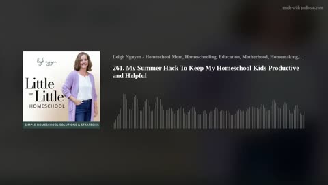 261. My Summer Hack To Keep My Homeschool Kids Productive and Helpful