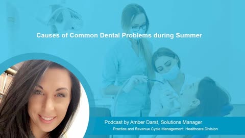 Causes of Common Dental Problems during Summer