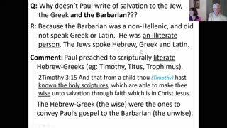 Why Doesn't Paul Write of "Salvation to the Jew, the Greek AND the Barbarian"?