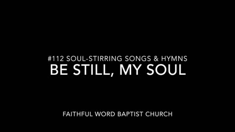 Be Still My Soul Hymn sanderson1611 Channel Revival 2017