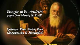 Evangelio del día 25/01/2024 según san Marcos 16, 15-18 - Pbro. Juan Andrés Verde