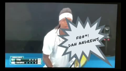 F@CK DAN ANDREWS - at the Australian Open