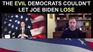 The EVIL Democrats Couldn't Let Joe Biden Lose!