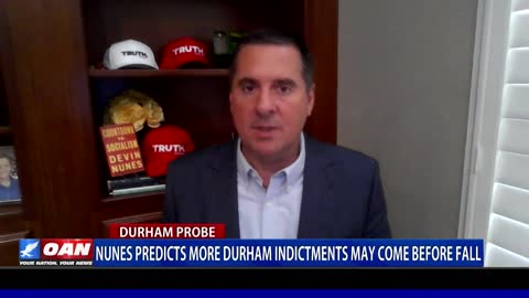 Devin Nunes predicts more Durham indictments may come before fall