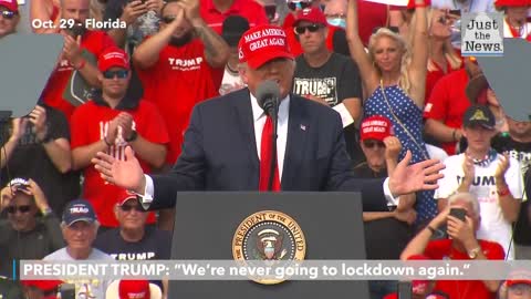 Trump: "We're never going to lockdown again."