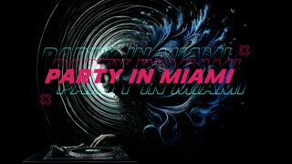 Party In Miami (Ultra Miami 2024 Edit)