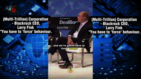 (Multi-Trillion) Corporation - Blackrock CEO, Larry Fink "You have to 'force' behaviour".