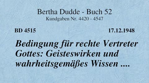 BD 4515 - BEDINGUNG FÜR RECHTE VERTRETER GOTTES: GEISTESWIRKEN UND WAHRHEITSGEMÄSSES WISSEN ....
