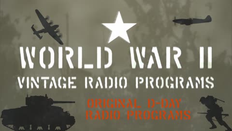 Complete D-Day Radio Broadcasts: June 6-7, 1944 - Part 08