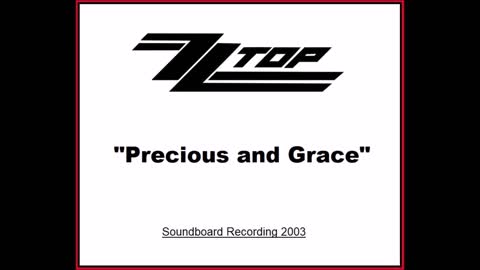 ZZ Top - Precious and Grace (Live in Camden, New Jersey 2003) Soundboard