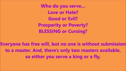 Who do you serve... Love or Hate? Good or Evil? Prosperity or Poverty? BLESSING or Cursing? - RGW with Music