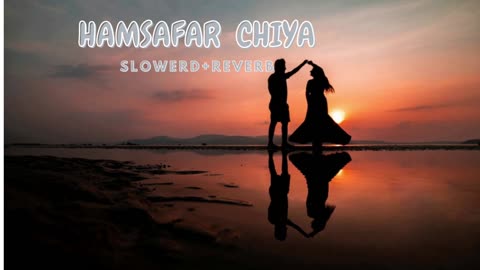 Humsafar Chaiye | Slow and reverb song Hindi Song