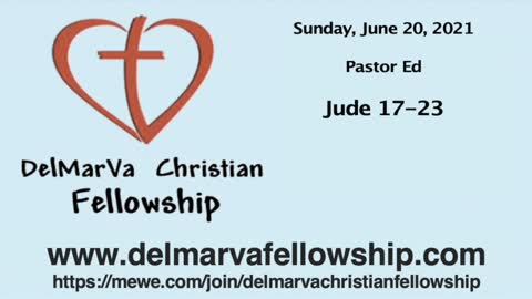 6-20-21 - Pastor Ed - Jude 17-23