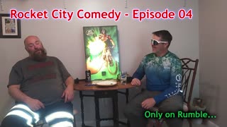 Rocket City Comedy - Ep 04