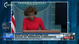 White House says Twitter Files drop is an "interesting coincidence"