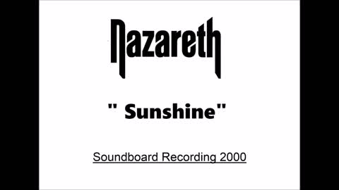 Nazareth - Sunshine (Live in Kitchener, Ontario 2000) Soundboard