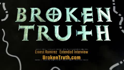 Ernest Ramirez Interview Teaser - Broken Truth 111