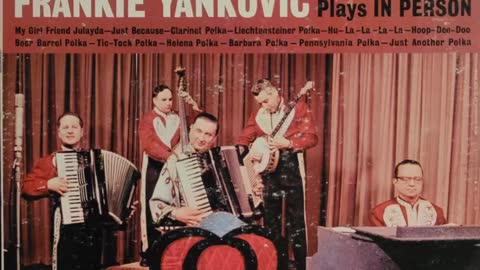Frankie Yankovic Plays in Person the All Time Great Polkas