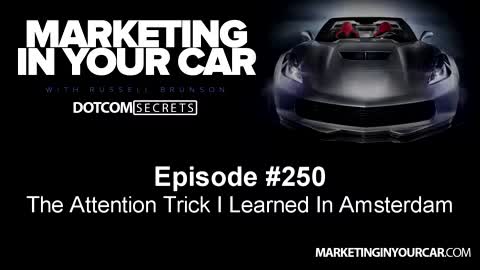250 - The Attention Trick I Learned In Amsterdam - MarketingInYourCar.com