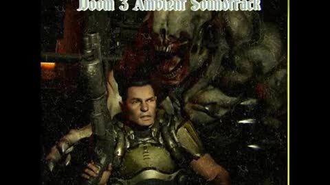 Doom 3 ambient soundtrack 2004 game rip US