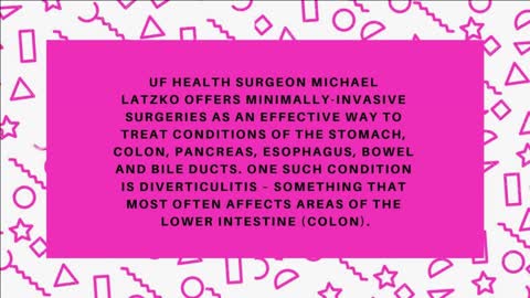 UF Health Surgeon Michael Latzko: A Brief Look at Diverticulitis