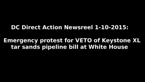 Ativistas climáticos exigem Obama, VETO Keystone XL em protesto de emergência. 2015-01-10