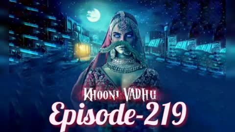 Khooni vadhu episode 219
