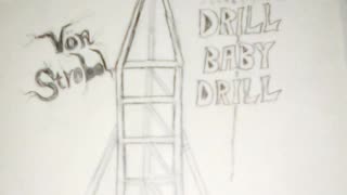 Drill Baby Drill - Von Strobel