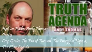 Crop Circles, The Alien Agenda & The Era Of Turmoil - Andy Thomas on Red Ice Radio pt.2