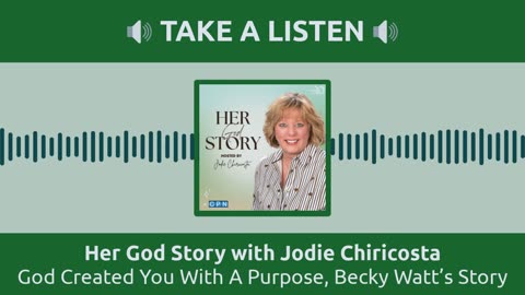 God Created You With A Purpose, Becky Watt’s Story