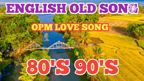OPM ENGLISH OLD LOVE SONG