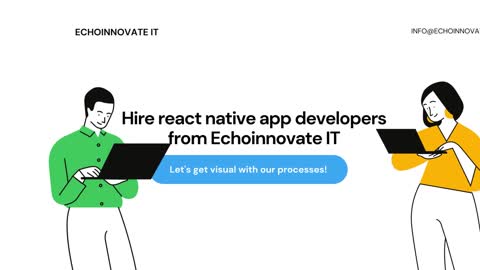 Why hire react native developers from Echoinnovate IT?