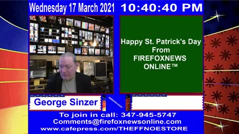 FIREFOXNEWS ONLINE™ March 17Th, 2021 Broadcast