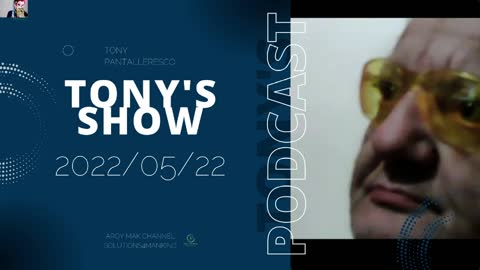 Tony Pantalleresco 2022/05/22 Tony's Show