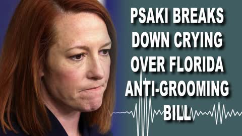 Psaki Breaks Down Crying Over Florida Anti-Grooming Bill