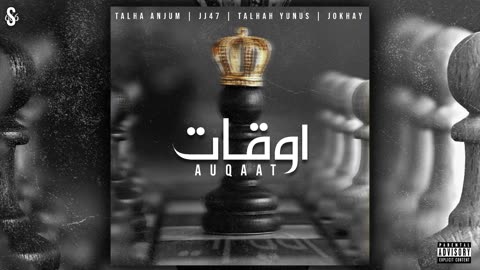 AUQAAT - Talha Anjum - JJ47 - Talhah Yunus - Jokhay