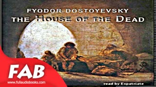 The House of the Dead Full Audiobook Fyodor DOSTOYEVSKY by Literary Fiction