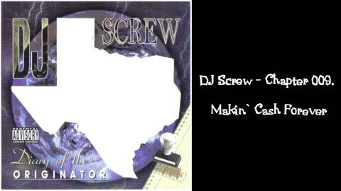 DJ Screw - Chapter 009. Makin` Cash Forever