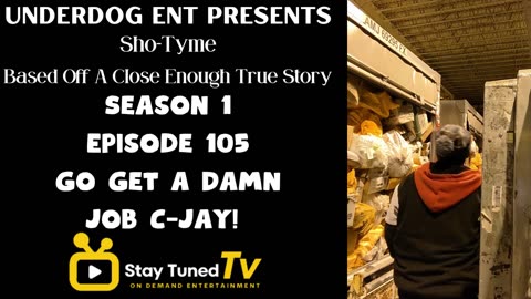 Underdog Ent Presents Sho-Tyme Based Off A Close Enough True Story Season 1 Part 1