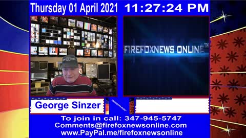 FIREFOXNEWS ONLINE™ April 1st, 2021 Broadcast