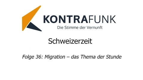 Schweizerzeit - Folge 36: Migration – das Thema der Stunde