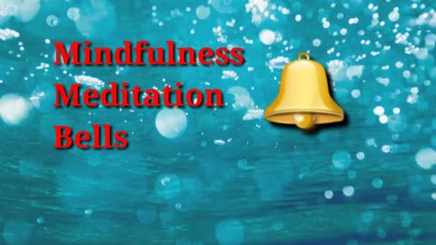 Mindfulness Bell - A 12 Minute Mindfulness Meditation