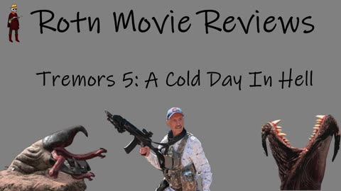 Rotn Movie Reviews Ep 46 Tremors 6: A Cold Day In Hell (Ft Tyr, Angela, & Will-It-Forge)